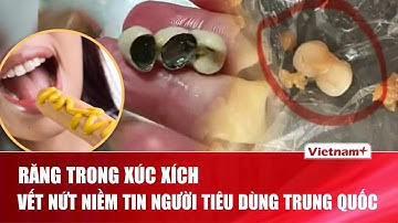 Răng người trong bánh, xúc xích và dimsum: Trung Quốc dậy sóng vì nỗi sợ an toàn thực phẩm| VNP