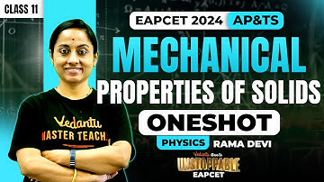 Mechanical Properties Of Solids One Shot class 11🔥 | EAPCET 2024 | AP & TS  | 🚀 Unstoppable EAPCET