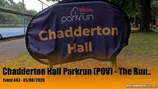 Chadderton Hall Parkrun (POV) - The Run - Event 443 - 01/08/2026