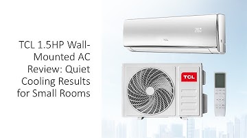 TCL 1.5HP Wall-Mounted AC Review: Quiet Cooling Results for Small Rooms