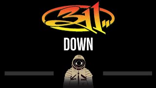 311 • Down (CC) 🎤 [Karaoke] [Instrumental Lyrics]