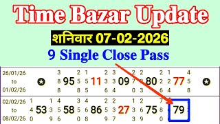Time Bazar Update Today 07/02/2026 Saturday 9 Single Close Pass Successful 