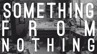 Something From Nothing Episode 01