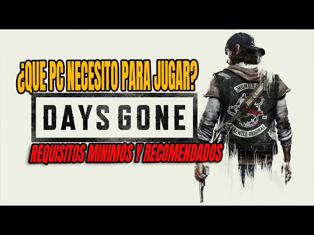 Estos son los requisitos mínimos y recomendados de Days Gone para PC