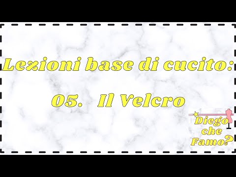 LEZIONI BASE DI CUCITO 05: Velcro