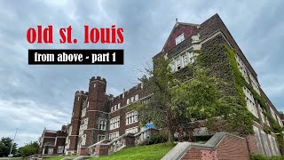 Old St. Louis - from Above -  Part 1 #abandoned #stlouis #missouri