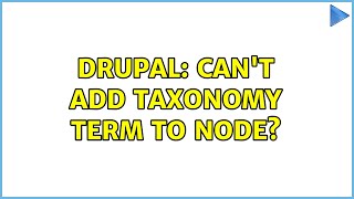 Drupal: Can't add taxonomy term to node?