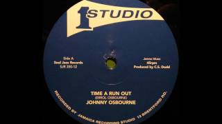 JOHNNY OSBOURNE - Time A Run Out