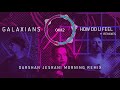 GALAXIANS - How Do U Feel (Darshan Jesrani Morning Remix)