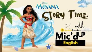 Moana - The Girl Chosen by the Ocean | Learn English Through Storytelling | Mic'd Up English