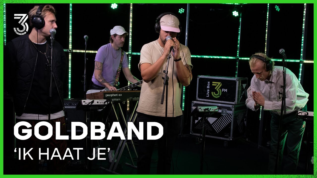  Ik Haat Je Live Door Goldband 3FM Live Box NPO 3FM YouTube