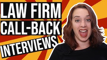 Law Firm Interviews Call-Back Interviews