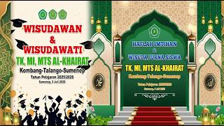 LIVE HAFLATUL IMTIHAM & WISUDA PURNA SISWA TK, MI, MTS, AL-KHAIRAT TAHUN PELAJARAN 2025/2026