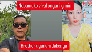 Dao viral ongipani bidingo Brother maiko aganatenga knae  ra.angtokbo