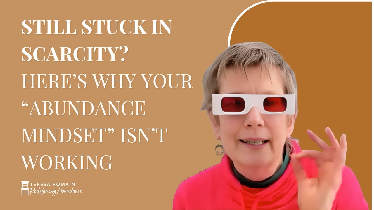 Why the “Abundance Mindset” Still Leaves You Stuck in Scarcity (And What Actually Works)