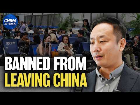Beijing Bans Talent and Others From Leaving China | China in Focus