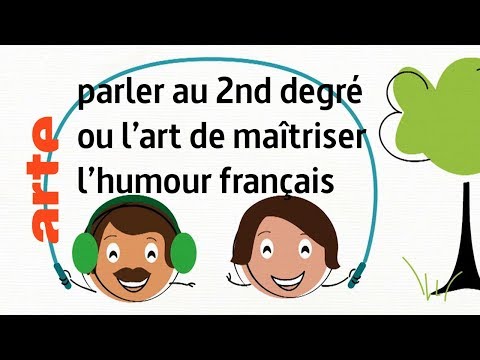 parler au 2nd degré ou l’art de maîtriser l’humour français - Karambolage - ARTE