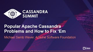 Popular Apache Cassandra Problems & How to Fix 'Em - Michael Semb Wever, Apache Software Foundation