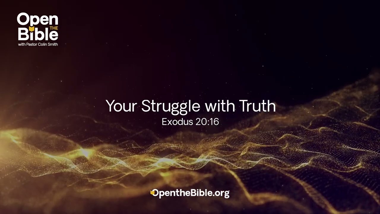 Your Struggle with Truth | Sermon on Exodus 