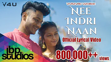 Nee Indri Naan (NIN) - Vivasvan & Vishahk (Official Lyric Video)