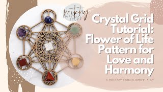Crystal Grid Tutorial: Flower of Life Pattern for Love and Harmony