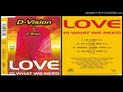Two Boys — D-Vision & 2 Boys ‎– Love Is What We Need (UK Club Mix – 1994)
