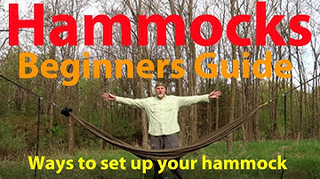 HAMMOCKS -  Beginners Guide - ( Episode 3 ) - Ways to set up the hammock