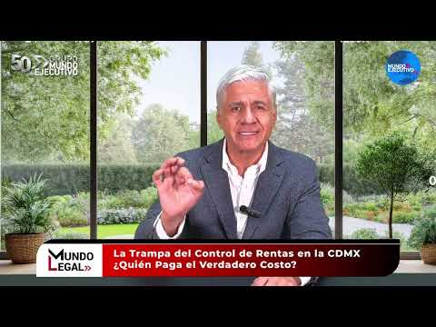 Mundo Legal l La trampa del control de rentas en la CDMX
