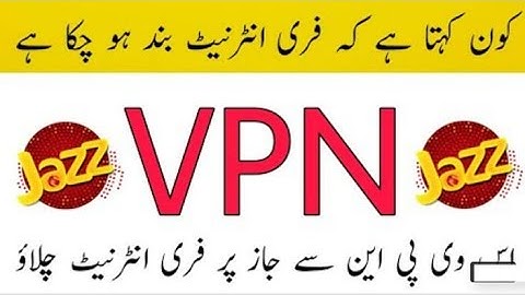 Zong free internet vpn with High speed open tunnel vpn new files on  jazz with High speed