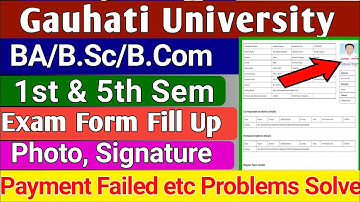 GU BA/B.Sc/B.Com Exam form fill up // Subject Select, Photo, Signature, Payment Return etc problems