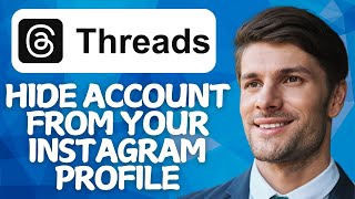 How To Hide Your Threads Account From Your Instagram Profile In 2026 (Guide)