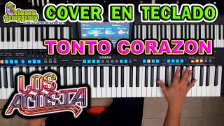 Tonto Corazon: Los Acosta / Cover En teclado