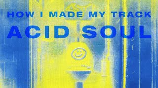 Making Of 'Acid Soul' | Music Production Masterclass by Maddix