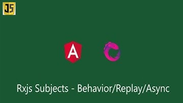 Rxjs subjects - Subject/BehaviorSubject/ReplaySubject/AsyncSubject | Angular 13