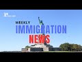 Weekly Immigration News || Raju Law