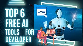 Top 6 AI Tools Every Developer Should Know in 2024 | Boost Your Productivity with AI 🚀