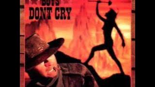 I Wanna Be A Cowboy - Boys Don't Cry