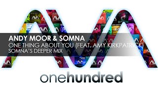 Смотреть клип Andy Moor & Somna Featuring Amy Kirkpatrick - One Thing About You (Somna'S Deeper Mix)