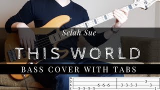Video thumbnail of "THIS WORLD - Selah Sue | BASS COVER WITH TABS | NOTE for NOTE |"