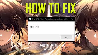 How to fix 'The UE4-Client game has crashed and will close' in Wuthering Waves