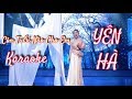 CÒN TUỔI NÀO CHO EM - KARAOKE - YÊN HÀ (OFFICIAL)