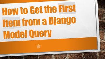How to Get the First Item from a Django Model Query