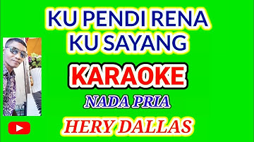 KU PENDI RENA KU SAYANG #KARAOKE# NADA PRIA