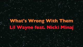 What's Wrong With Them by Lil Wayne feat. Nicki Minaj