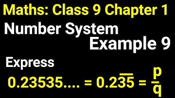 Maths Class 9 Chapter 1 Example 9 | Number System | JP Sir | 0.2353535…. in form of p/q