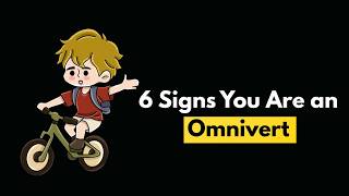 6 Signs You Are an Omnivert (Psychology Explained)