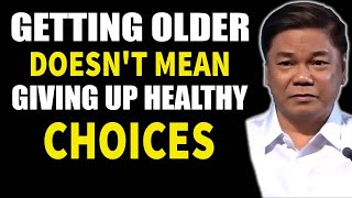 Ed Lapiz Preaching 2024 Tagalog   Getting Older Doesn't Mean Giving Up Healthy Choices