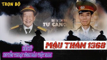 [TRỌN BỘ] HUYỀN THOẠI TÌNH BÁO KỂ TRUYỆN MẬU THÂN 1968 I NHỮNG TÌNH TIẾT BẤT NGỜ I Truyện Tình Báo