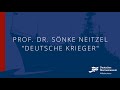 "Deutsche Krieger" - Prof. Dr. Sönke Neitzel im Gespräch mit Dr. Stephan Huck