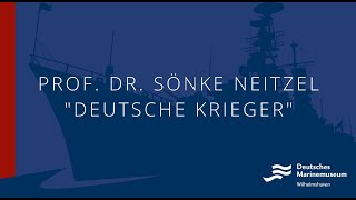 "Deutsche Krieger" - Prof. Dr. Sönke Neitzel im Gespräch mit Dr. Stephan Huck